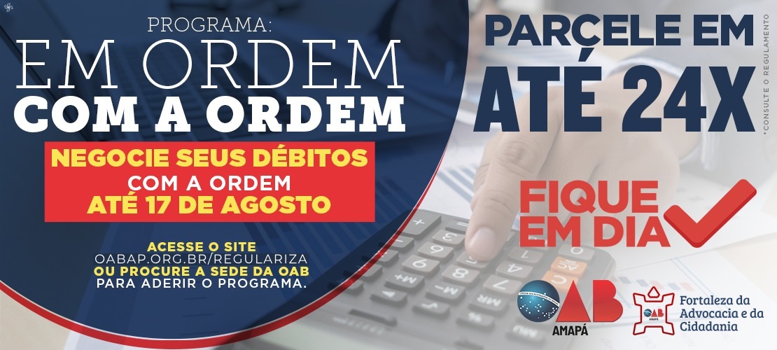 Programa Em Ordem Com a Ordem permite parcelamentos de débitos em até 24 vezes