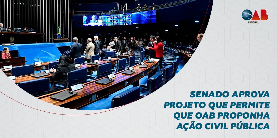 Senado aprova projeto que permite que OAB proponha ação civil pública