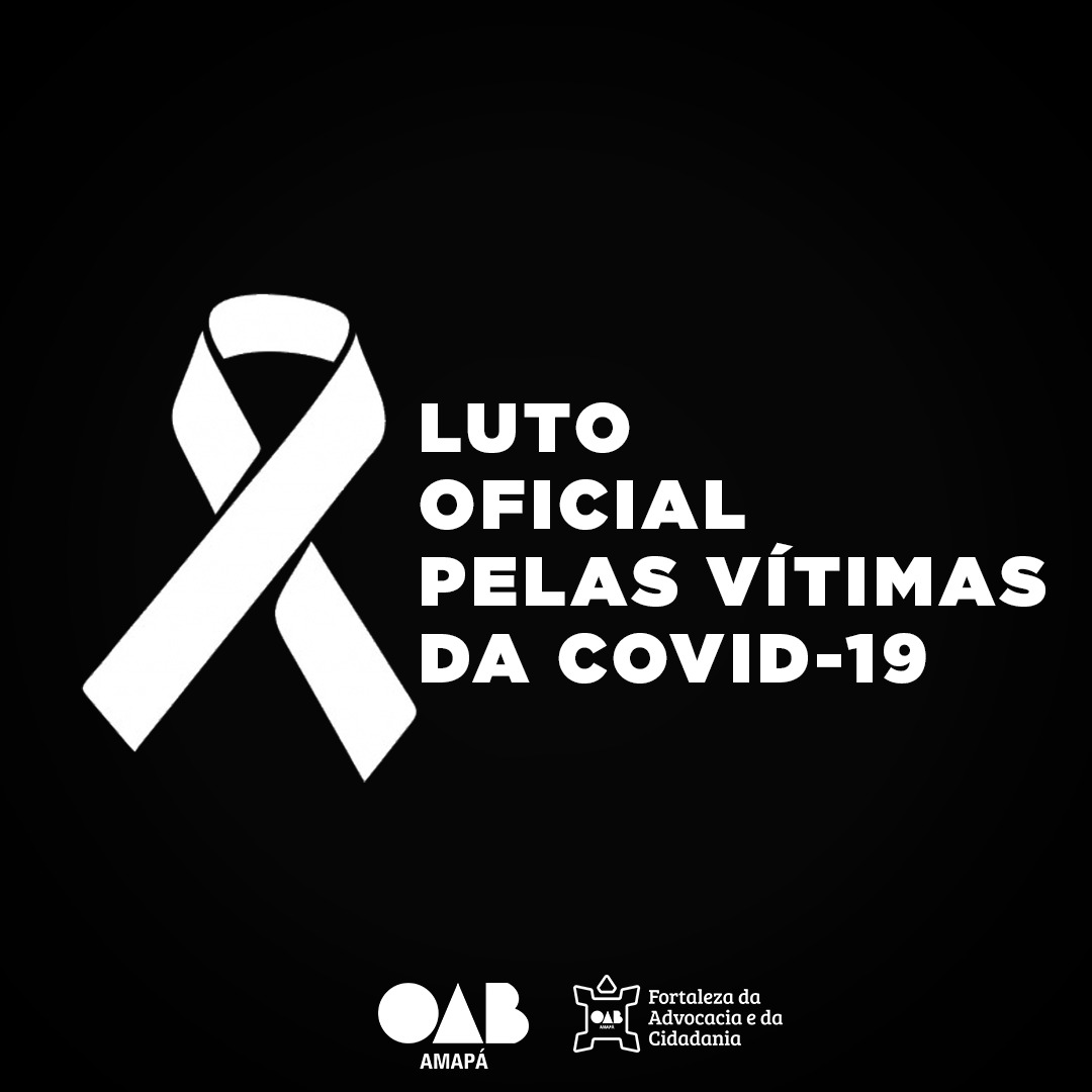 OAB Amapá decreta luto de três dias em memória das vítimas do Covid-19